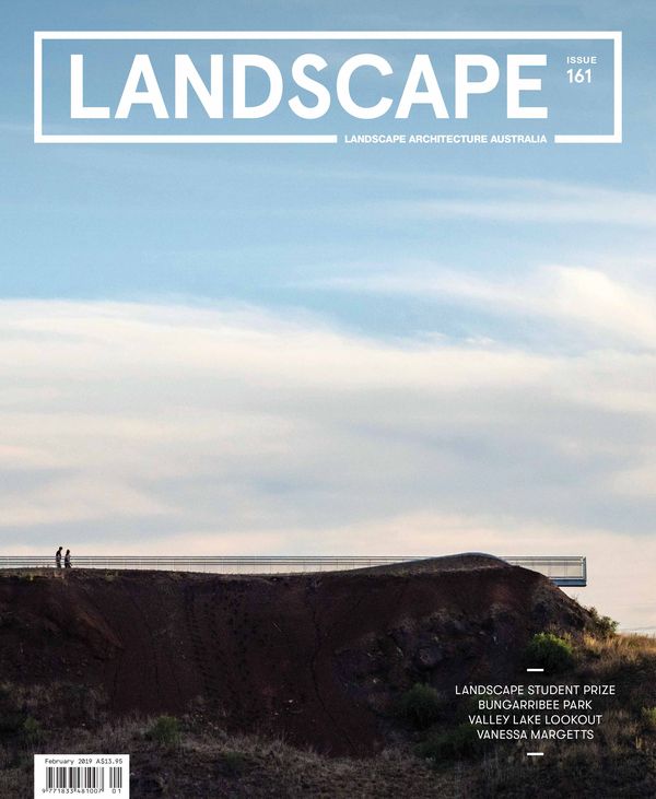 Landscape Architecture Australia, February 2019