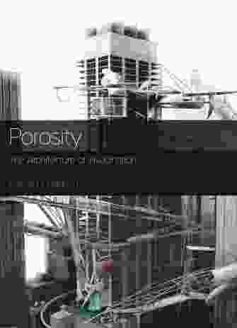 Porosity: The Architecture of Invagination by Richard Goodwin.